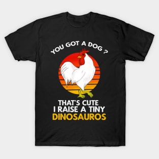 I Raise Tiny Dinosaurs Vintage Retro Chicken Lover T-Shirt